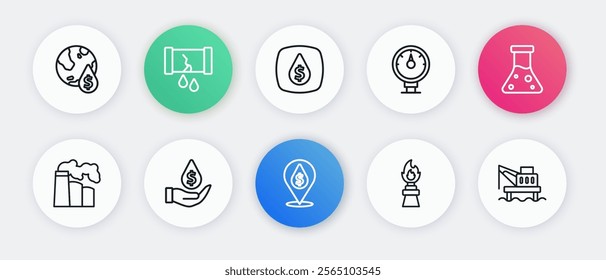 Set line Oil drop with dollar symbol, petrol test tube, and gas industrial factory, rig fire, Motor gauge, platform the sea and  icon. Vector