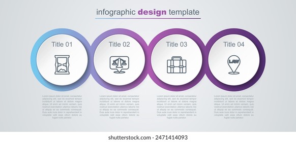 Set line Old hourglass, Scales of justice, Briefcase and Location law. Business infographic template. Vector