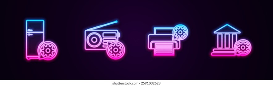 Set line Refrigerator setting, Radio, Printer and Bank building. Glowing neon icon. Vector