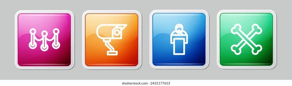 Set line Rope barrier, Security camera, Gives lecture and Crossed human bones. Colorful square button. Vector