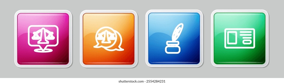 Set line Scales of justice, , Feather and inkwell and Identification badge. Colorful square button. Vector