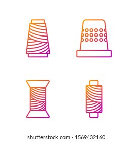 Set line Sewing thread on spool, Sewing thread on spool, Sewing thread on spool and Thimble for sewing. Gradient color icons. Vector