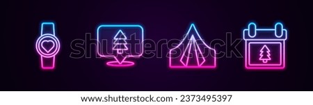 Set line Smart watch showing heart beat rate, Location of the forest, Tourist tent and Calendar with tree. Glowing neon icon. Vector