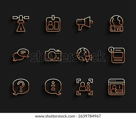 Set line Speech bubble chat, Information, Satellite, Television report, Photo camera,  and World news icon. Vector