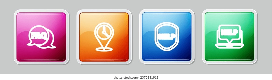 Set line Speech bubble with FAQ, Location clock, Shield text Help and Laptop and help. Colorful square button. Vector
