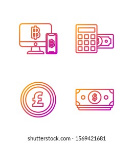 Set line Stacks paper money cash, Coin money with pound sterling symbol, Computer monitor with mobile phone and bitcoin and Calculator with dollar symbol. Gradient color icons. Vector