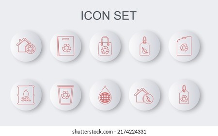 Set line Tag with recycle, Oil barrel, Shopping bag, Eco friendly house, House recycling, Recycle bin and Earth planet water drop icon. Vector