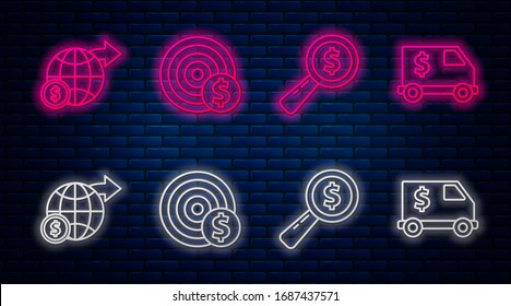 Set line Target with dollar symbol, Magnifying glass and dollar, Earth globe with dollar and Armored truck. Glowing neon icon on brick wall. Vector