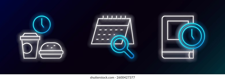 Set line Time for book, Fast food time and Calendar search icon. Glowing neon. Vector
