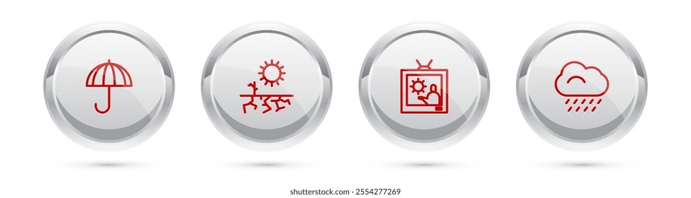 Set line Umbrella, Drought, Weather forecast and Cloud with rain. Silver circle button. Vector