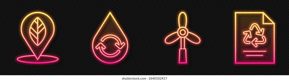 Set line Wind turbine, Location with leaf, Recycle clean aqua and Paper with recycle. Glowing neon icon. Vector