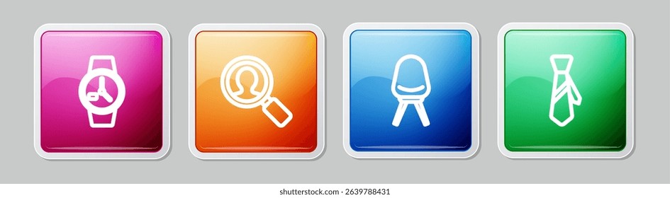 Set line Wrist watch, Magnifying glass for search people, Office chair and Tie. Colorful square button. Vector