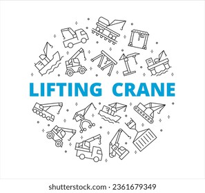 Set of linear icons for lifting crane. Circular composition. It contains symbols such as crane, lift, truck, ship, platform and much more.