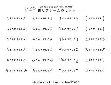 A set of little decorative frames.
The Japanese word means the same as the English title.
There are ornaments, icons, brackets, and other elements.