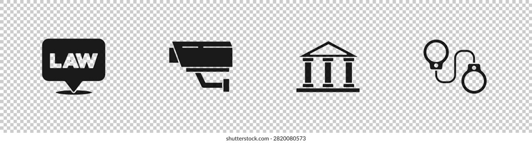 Set Location law, Security camera, Courthouse building and Handcuffs icon. Vector