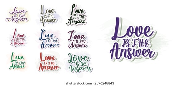 Set to love is the answer hand lettering inscription positive quote, motivational and inspirational typography poster, black ink calligraphy raster version illustration