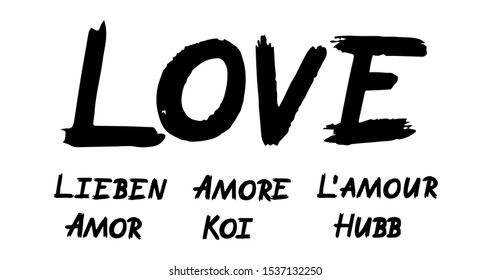 Set of love brush paint hand drawn lettering on white background. Lieben, Amore, L`amour, Amor, Koi, Hubb design templates for greeting cards, overlays, posters