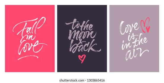 Set of love calligraphic cards: Fall in love, To the moon and back, Love is in the air. St. Valentine’s Day and wedding inspirational quotes. Vector handwritten brush calligraphy.