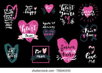 Set of love quotes with hearts. My Heart Is Yours, Forever Amore, Be Mine, Love Me, True Love Story Never Ends, You Make Me Happy. Modern calligraphy, hand lettering. Vector illustration