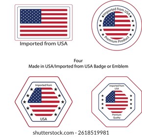 Set of "Made in USA" and "Imported from USA" vector badges and stickers with American flag elements. Fully editable EPS 10, perfect for labels, packaging, and branding.