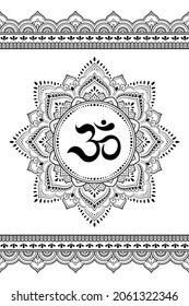Set of mandala pattern and seamless border for Henna drawing and tattoo. Decoration in ethnic oriental mehndi, Indian style. Doodle ornament in black and white with OM symbol. Vector illustration.