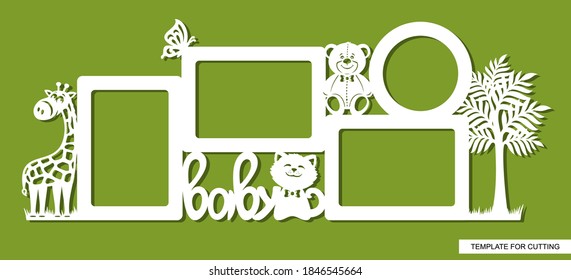 Set of merged kids photo frames with funny animals and text Baby. Cartoon giraffe, cute cat, butterfly, teddy bear, palm tree. Decoration of the interior of the child's room (newborn). Layout for cut.