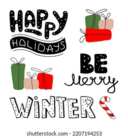 Set of Merry Christmas elements, quote lettering WINTER, BE MERRY, HAPPY HOLIDAYS, gifts and candy. The xmas vector illustration in hand drawn art style for Happy New Year.