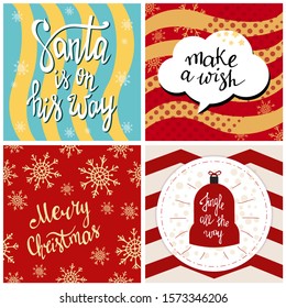 Set of Merry Christmas greeting cards. Colorful banner templates with handwritten lettering. Santa is on his way. Make a wish. Jingle all the way. Winter holidays, bright vector illustrations.
