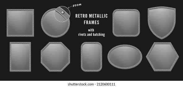 Set of metallic frames of various shapes with rivets. Retro style with hatching as gradient. Good for decoration in steampunk style.