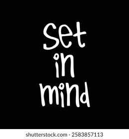 set in mind text on black background.