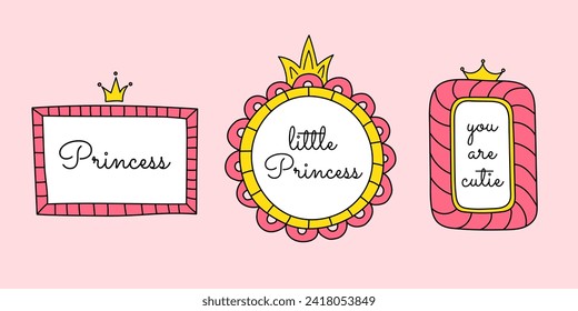 A set of mirror frames with princess crowns. Vector hand drawn doodle elements, frames for little princesses. Cute quotes, borders, pink and yellow colors.