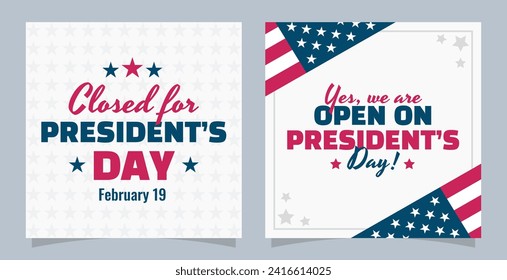 Set of modern banners and templates. Closed for President’s Day. Yes, we are open on President’s Day. Vector illustration collection of posts, cards or covers for social media.