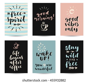 Set Of Modern Calligraphic Posters With Inspirational Quotes And Good Wishes. Free Spirit, Good Morning, Good Vibes Only, Life Begins Wih Coffee, Wake Up, Stay Wild And Free. Hand Lettering In Vector