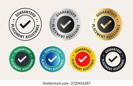 Set von modernen 'Guaranteed Placement Assistance' Abzeichen mit Häkchensymbolen in verschiedenen Farben und Stilen. Vektorgrafik