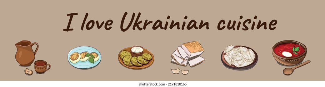 A set of the most popular dishes of the national Ukrainian cuisine on a horizontal beige banner, flat vector, the inscription I love Ukrainian cuisine