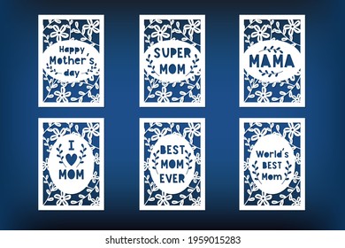 Set of mothers day card for laser cut, plotter, cutting mashine, paper cut. Template for cnc cutting. Greeting cards for mom, grandmother, mother-in-law. Paper cut style poster. 