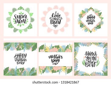 Set of mother's day cards with hand drawn lettering. Happy mother's day, Super mom, Best mom ever, I love you mom.