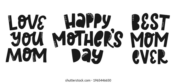 Set Of Mother's Day Hand Lettering Quotes Isolated On White Background. Good For Stickers, Prints, Card Design, Posters, T-shirt And Mug Decorations. Best Mom Ever, Love You Mom, Happy Mother's Day.