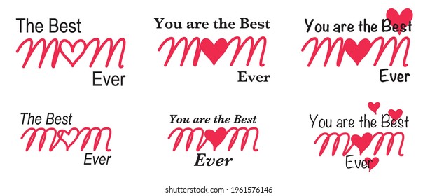 Set of Mother's day illustration. Decorative The Best Mom ever text icons. Mother's day Typography for card, web, banner and graphics designs. illustration vector.