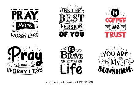 Set of motivational creative typography vector for t shirt print 6 design template , editable template ready for print