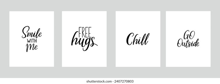 Set of motivational phrases. Chill. Smile with me. Free hugs. Go outside. Vector illustration. Lettering. Ink illustration.