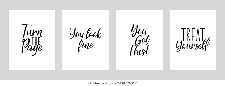 Set of motivational phrases. Turn the page. You look fine. You got this. Treat yourself.  Vector illustration. Lettering. Ink illustration.