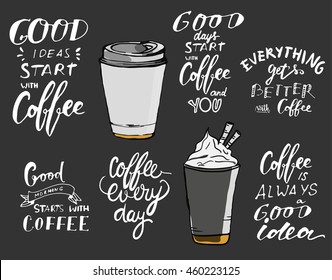 Set of motivational quotes about coffee. . Hand lettering and custom typography for your design