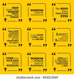 Set of motivational quotes about wisdom, intelligence, positive thinking and happiness. Simple note design typography poster. Vector illustration