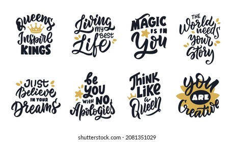 The set of motivational quotes is good for girls, stickers. The collection lettering phrases about life, dreams, creative, queens and magic princess. The vector illustration

