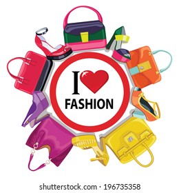 Set of Multi-coloured fashion women's handbag and high-heeled shoes.Circle composition .Casual and festive.Red sign "I love fashion".Fashion illustration,vector