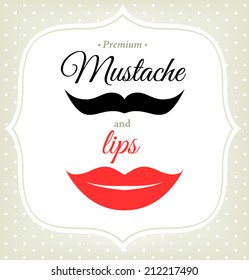 Set of mustache and lips. Hipster style. Vector illustration.