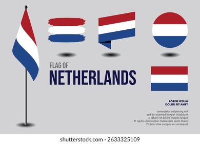 Set of Netherlands flag in 5 designs: flag on pole, brush stroke, skew, round and standard. vector, flat, isolated on grey background. Perfect for various design projects