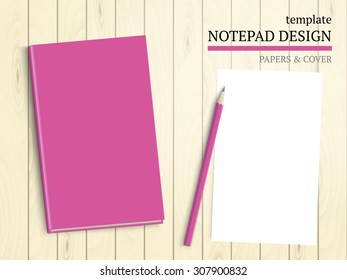 Set of notebook cover, papers and pencil on wood background. Vector template for design work.