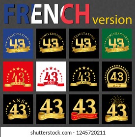 Set of number 43 (forty-three years) celebration design. Anniversary golden number template elements for your birthday party. Translated from the French - congratulation, years, anniversary